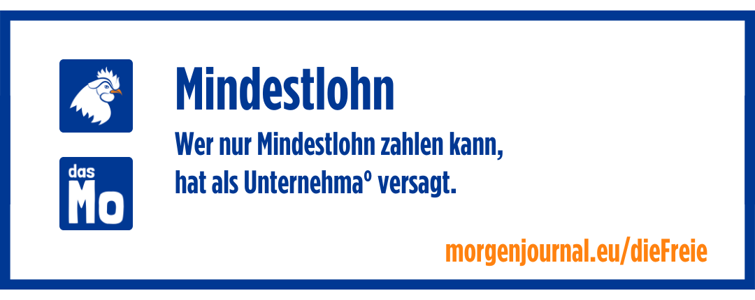 Banner die freie Meinung - Mindestlohn - Wer nur Mindestlohn zahlen kann, hat als Unternehma° versagt.