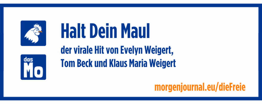 Banner die freie Meinung - Halt Dein Maul - der virale Hit von Evelyn Weigert, Tom Beck und Klaus Maria Weigert