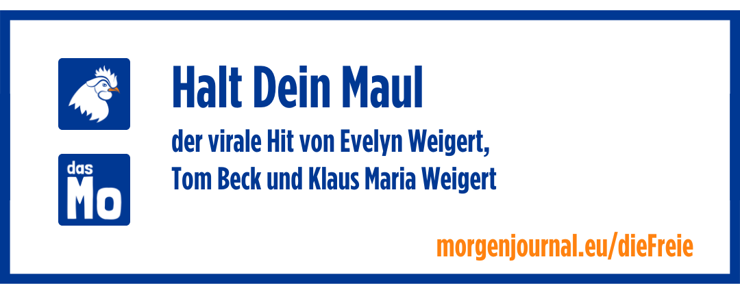 Banner die freie Meinung - Halt Dein Maul - der virale Hit von Evelyn Weigert, Tom Beck und Klaus Maria Weigert