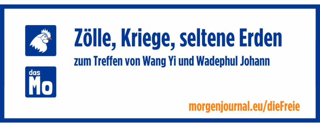 Banner die freie Meinung - Zölle, Kriege, seltene Erden - zum Treffen von Wang Yi und Wadephul Johann