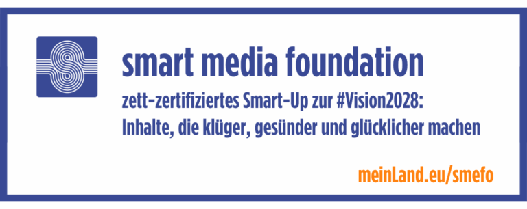Banner: smefo - smart media foundation. zett-zertifiziertes Smart-Up zur #Vision2028: Inhalte, die klüger, gesünder und glücklicher machen