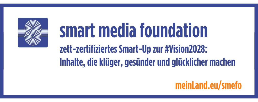 Banner: smefo - smart media foundation. zett-zertifiziertes Smart-Up zur #Vision2028: Inhalte, die klüger, gesünder und glücklicher machen