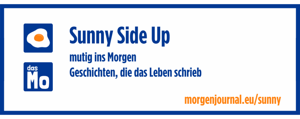 Banner: Sunny Side Up - mutig ins Morgen; Geschichten, die das Leben schrieb