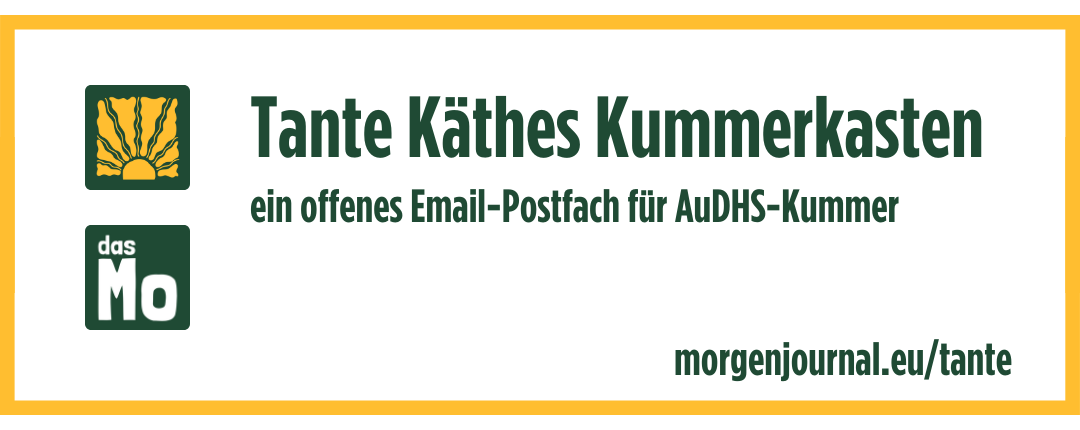 Banner: Tante Käthes Kummerkasten - ein offenes Email-Postfach für AuDHS-Kummer