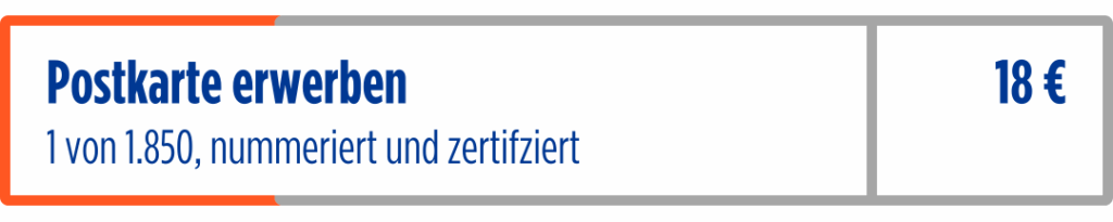 Postkarte erwerben für 18 Euro, 1 von 1.850, nummeriert und zertifiziert, Verfügbarkeit orange