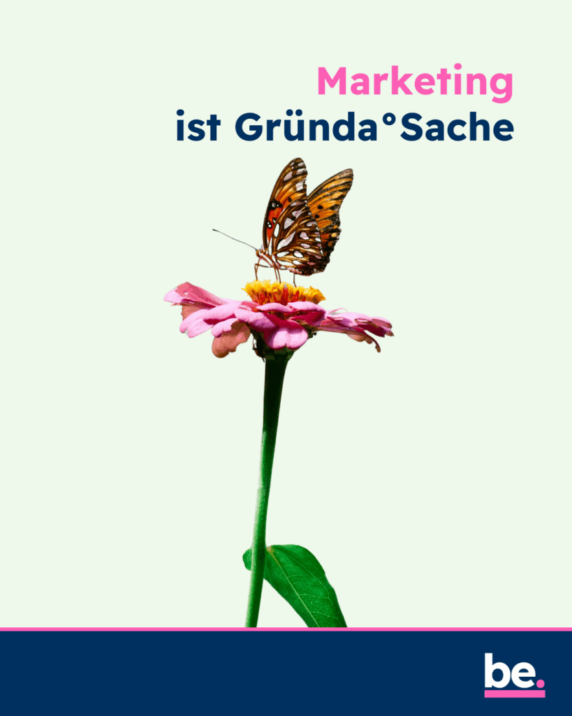 ein Schmetterlin auf einer Blume, darüber der text: Marketing ist Gründa°Sache