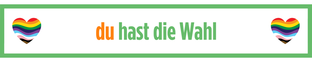 du hast die Wahl