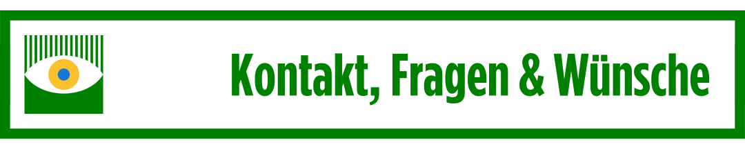 Kontakt, Fragen und Wünsche