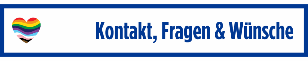 Kontakt, Fragen und Wünsche