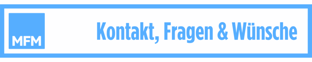 Kontakt, Fragen und Wünsche