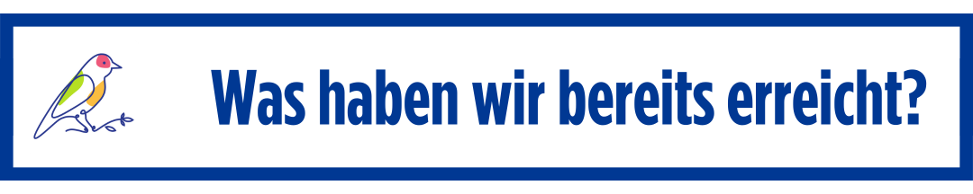 Was haben wir bereits erreicht?