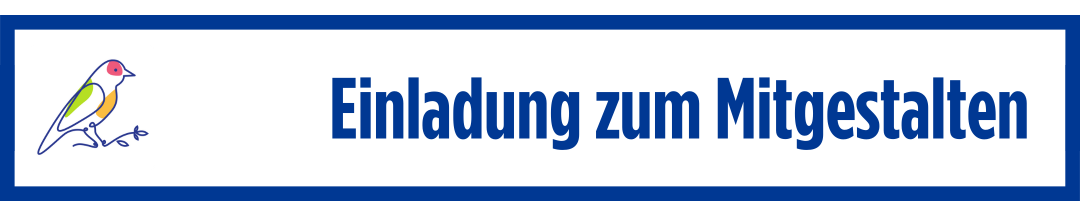 Einladung zum Mitgestalten