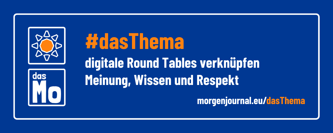 Banner: das Mo - morgenjournal.eu - das Thema: digitale Round Tables verknüpfen Meinung, Wissen und Respekt