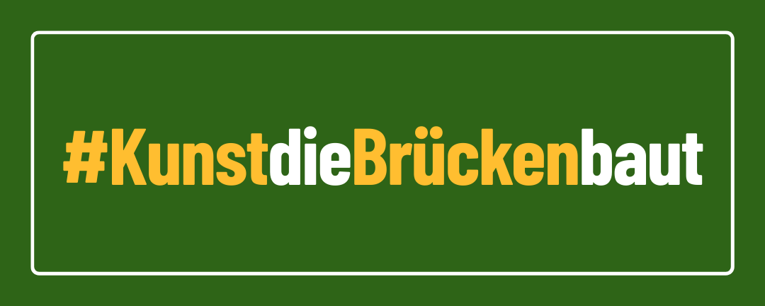Banner mit dem Hashtag Kunst die Brücken baut